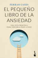 El peque├â┬▒o libro de la ansiedad (Spanish Edition)