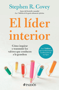 El l├â┬¡der interior: C├â┬│mo transmitir e inspirar los valores que conducen a la grandeza / The Leader in Me (Spanish Edition)
