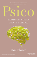 Psico: La historia de la mente humana / Psych: The Story of the Human Mind (Spanish Edition)