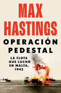 Operaci├â┬│n Pedestal: La flota que luch├â┬│ en Malta, 1942 / Operation Pedestal (Spanish Edition)