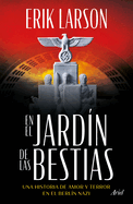 En el jard├â┬¡n de las bestias: Un historia de amor y terror en el Berl├â┬¡n nazi / In the Garden of Beasts (Spanish Edition)