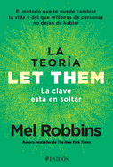 La teor├â┬¡a Let Them. La clave est├â┬í en soltar: El m├â┬⌐todo que te puede cambiar la vida y del que millones de personas no dejan de hablar / The Let Them Theory (Spanish Edition)