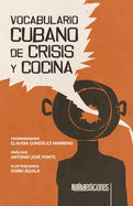 Vocabulario cubano de crisis y cocina (Spanish Edition)
