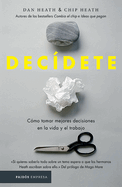 Dec├â┬¡dete: C├â┬│mo tomar las mejores decisiones en la vida y en el trabajo (Spanish Edition)