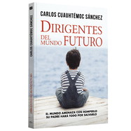 Dirigentes del mundo futuro (Spanish Edition)