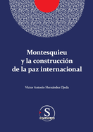 Montesquieu y la construcci├â┬│n de la paz internacional (Spanish Edition)