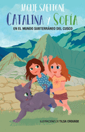 Catalina y Sof├â┬¡a en el Mundo Subterr├â┬íneo del Cusco: Una aventura m├â┬ígica en Machu Picchu (1) (Spanish Edition)