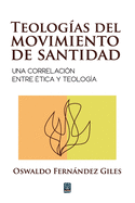 Teolog├â┬¡as del Movimiento de Santidad (Spanish Edition)