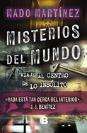 Misterios del mundo: Viaje al centro de lo ins├â┬│lito / World Mysteries: Journey t o the Center of the Unusual (Spanish Edition)