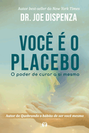 Voc├â┬¬ ├â┬⌐ o Placebo (Portuguese Edition)
