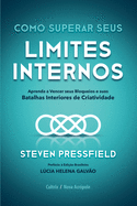 Como superar seus limites internos (Portuguese Edition)
