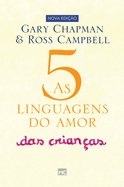 As 5 linguagens do amor das crian├â┬ºas: Como expressar um compromisso de amor a seu filho (Portuguese Edition)