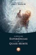 A Ci├â┬¬ncia das Experi├â┬¬ncias de Quase-Morte (Portuguese Edition)