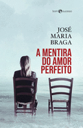 A mentira do amor perfeito (Portuguese Edition)
