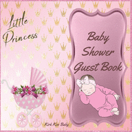 Little Princess Baby Girl Shower Guest Book: Amazing Color Interior with 100 Page and 8.5 x 8.5 inch - Pink Baby Strollers with Flower
