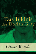 Das Bildnis des Dorian Gray (German Edition)