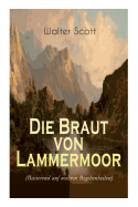 Die Braut von Lammermoor (Basierend auf wahren Begebenheiten): Historischer Roman (German Edition)