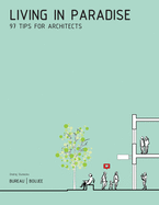 Living in Paradise: 97 Tips for Architects