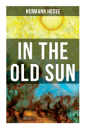 IN THE OLD SUN: A Rediscovered Tale
