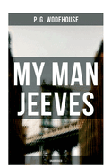 My Man Jeeves (Unabridged)