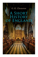 A Short History of England: From the Roman Times to the World War I