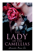 The Lady of the Camellias: Classic of French Literature
