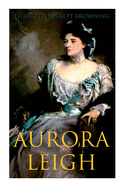 Aurora Leigh: An Epic Poem