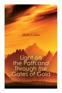 Light on the Path and Through the Gates of Gold: The Study of the Spiritual & Occult
