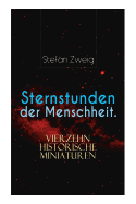Sternstunden der Menschheit. Vierzehn historische Miniaturen (German Edition)