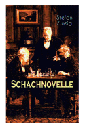 Schachnovelle: Ein Meisterwerk der Literatur: Stefan Zweigs letztes und zugleich bekanntestes Werk (German Edition)