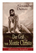 Der Graf von Monte Christo (Illustrierte Ausgabe): Ein spannender Abenteuerroman (Kinder- und Jugendbuch) (German Edition)