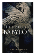 The History of Babylon: Illustrated Edition