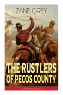 The Rustlers of Pecos County (Western Classic): Wild West Adventure