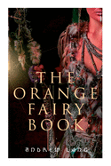 The Orange Fairy Book: 33 Traditional Stories & Fairy Tales