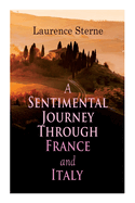 A Sentimental Journey Through France and Italy: Autobiographical Novel