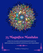 75 Magn├â┬¡fico Mandalas: Livro de colorir antiestressante que vai impulsionar sua mente art├â┬¡stica (Portuguese Edition)