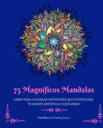 75 Magn├â┬¡ficos Mandalas: Libro para colorear antiestr├â┬⌐s que potenciar├â┬í su mente art├â┬¡stica y equilibrio (Spanish Edition)