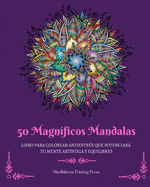50 Magn├â┬¡ficos Mandalas: Libro para colorear antiestr├â┬⌐s que potenciar├â┬í tu mente art├â┬¡stica y equilibrio (Spanish Edition)