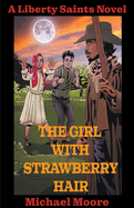 The Girl With Strawberry Hair (The Liberty Saints)