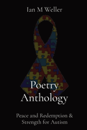 Poetry Anthology: Peace and Redemption & Strength for Autism