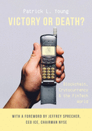 'Victory or Death?: Blockchain, Cryptocurrency & the FinTech World'