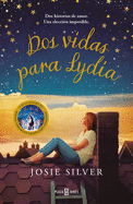 Dos vidas para Lydia / The Two Lives of Lydia Bird (Spanish Edition)