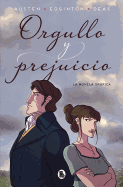Orgullo Y Prejuicio: La Novela Gr???fica / Pride and Prejudice: The Graphic Novel