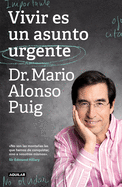 Vivir es un asunto urgente (Edici├â┬│n Especial) / Living Is an Urgent Matter (Spec ial Edition) (Spanish Edition)