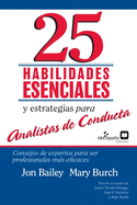 25 Habilidades esenciales y estrategias para analistas de conducta: Consejos de expertos para ser profesionales m├â┬ís eficaces (An├â┬ílisis de Conducta) (Spanish Edition)
