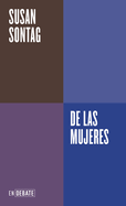 De las mujeres / About Women (Spanish Edition)