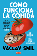 C├â┬│mo funciona la comida / How to Feed the World: The History and Future of Food (Spanish Edition)