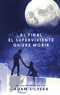Al final el superviviente quiere morir (Death-Cast) (Spanish Edition)
