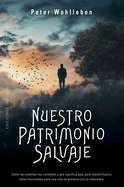 Nuestro patrimonio salvaje (Spanish Edition)