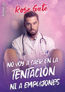 No voy a caer en la tentación ni a empujones (Spanish Edition)